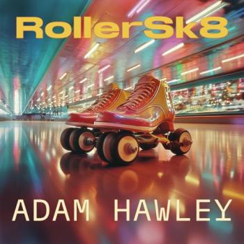Adam Hawley - Rollersk8