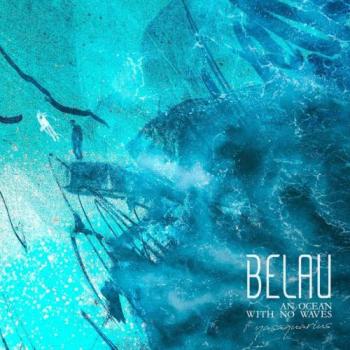 Belau - An Ocean With No Waves