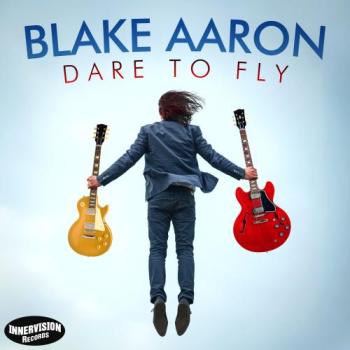 Blake Aaron - Dare To Fly