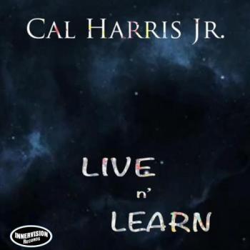 Cal Harris Jr. - Live n' Learn