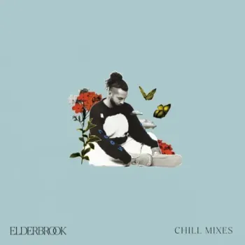 Elderbrook - Chill Mixes