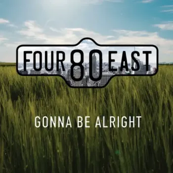 Four80east - Gonna Be Alright