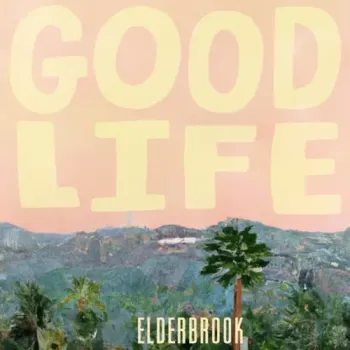 Good Life & Elderbrook - Good Life