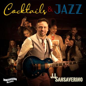 JJ Sansaverino - Cocktails & Jazz