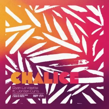 Ryan La Valette - Chalice
