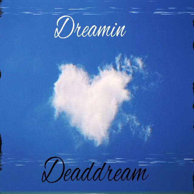 Deaddream - Dreamin