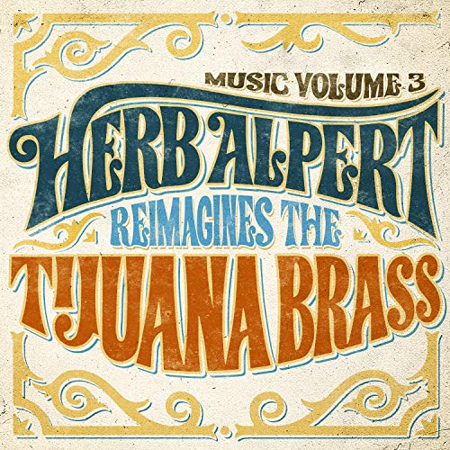 Music Volume 3 : Herb Alpert Reimagines the Tijuana Brass