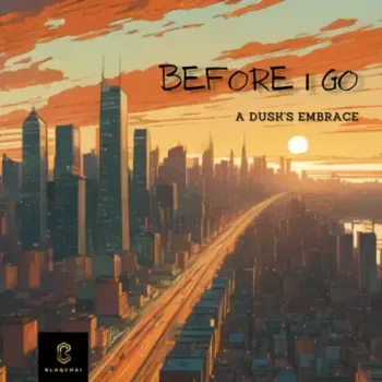 BLAQCHAI - Before I Go