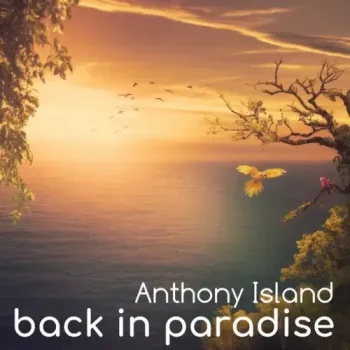 Anthony Island - Back In Paradise