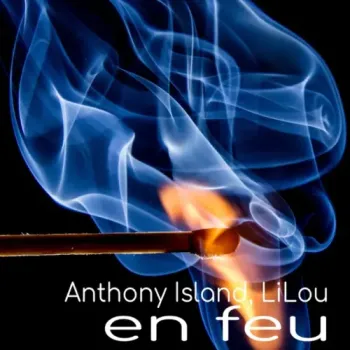 Anthony Island & LiLou - En Feu