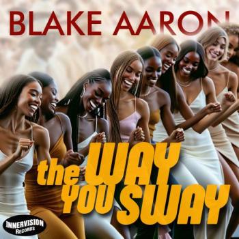 Blake Aaron - The Way You Sway