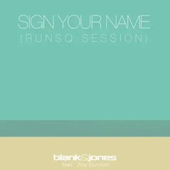 Blank & Jones, Zoe Durrant, RunSQ - Sign Your Name