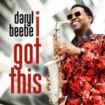 Daryl Beebe - I Got This
