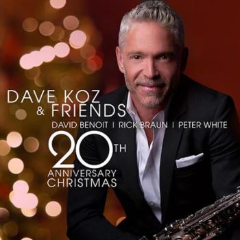 Dave Koz & Friends 20th Anniversary Christmas