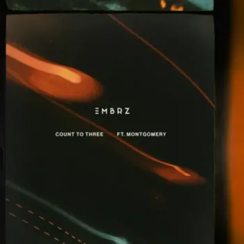 EMBRZ & Montgomery - Count To Three