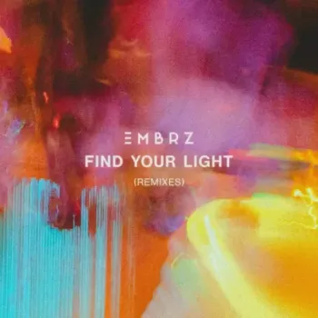 EMBRZ - Find Your Light (Remixes)