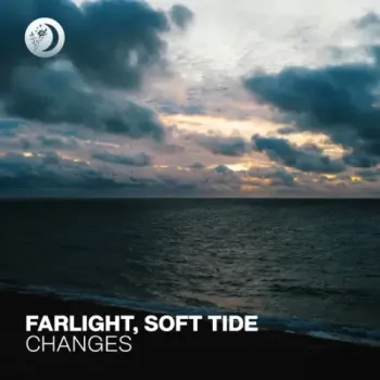 Farlight & Soft Tide - Changes