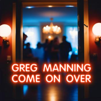 Greg Manning - Come On Over