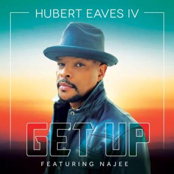Hubert Eaves IV - Get Up