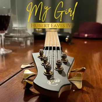 Hubert Eaves IV - My Girl