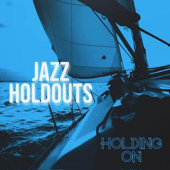 Jazz Holdouts - Holding On cover