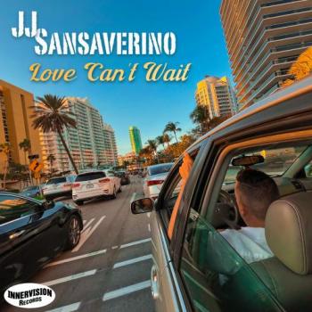 J.J. Sansaverino - Love Can't Wait