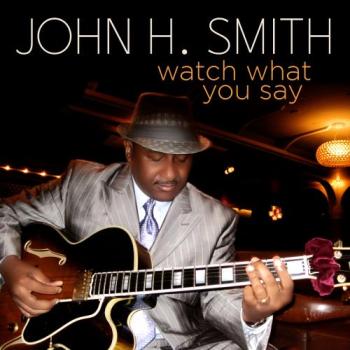 John H. Smith - Watch What You Say