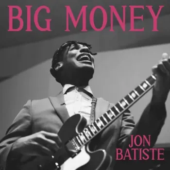 Jon Batiste - BIG MONEY