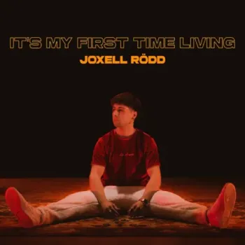 Joxell Rödd - My First Time Living