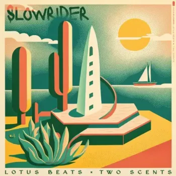 Lotus Beats & Two Scents - Slowrider