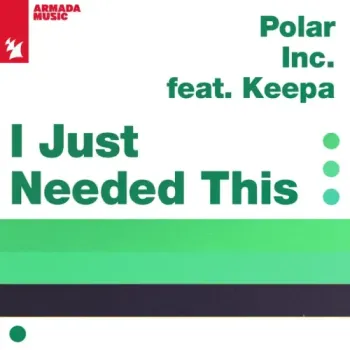 Polar Inc. - I Just Needed This