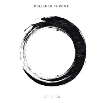 Polished Chrome - Let It Go