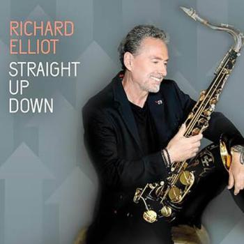 Richard Elliot - Straight Up Down