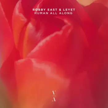 Robby East & LeyeT - Human All Along