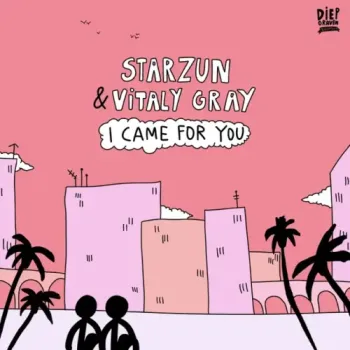 Starzun & Vitaly Gray - I Came For You