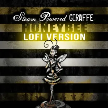 Steam Powered Giraffe - Honeybee (Lofi Version)