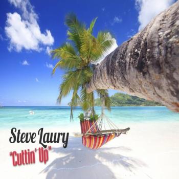 Steve Laury - Cuttin' Up