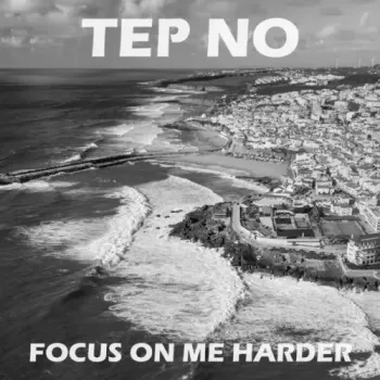 Tep No - Focus On Me Harder