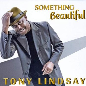 Tony Lindsay - Something Beautiful