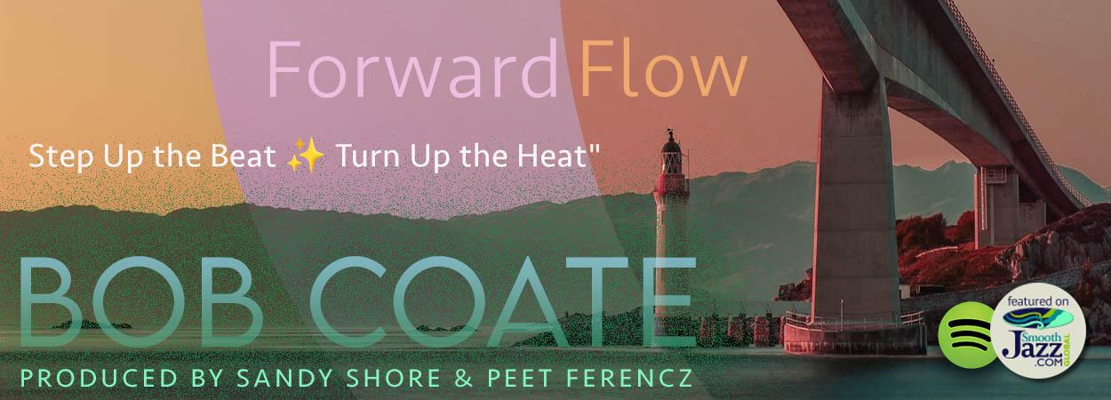 Bob Coate - Forward Flow