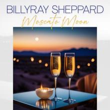 BillyRay Sheppard - Moscato Moon