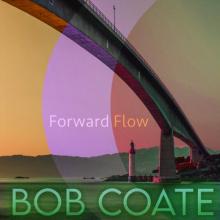 Bob Coate - Forward Flow