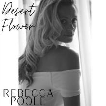 Rebecca Poole - Desert Flower cover